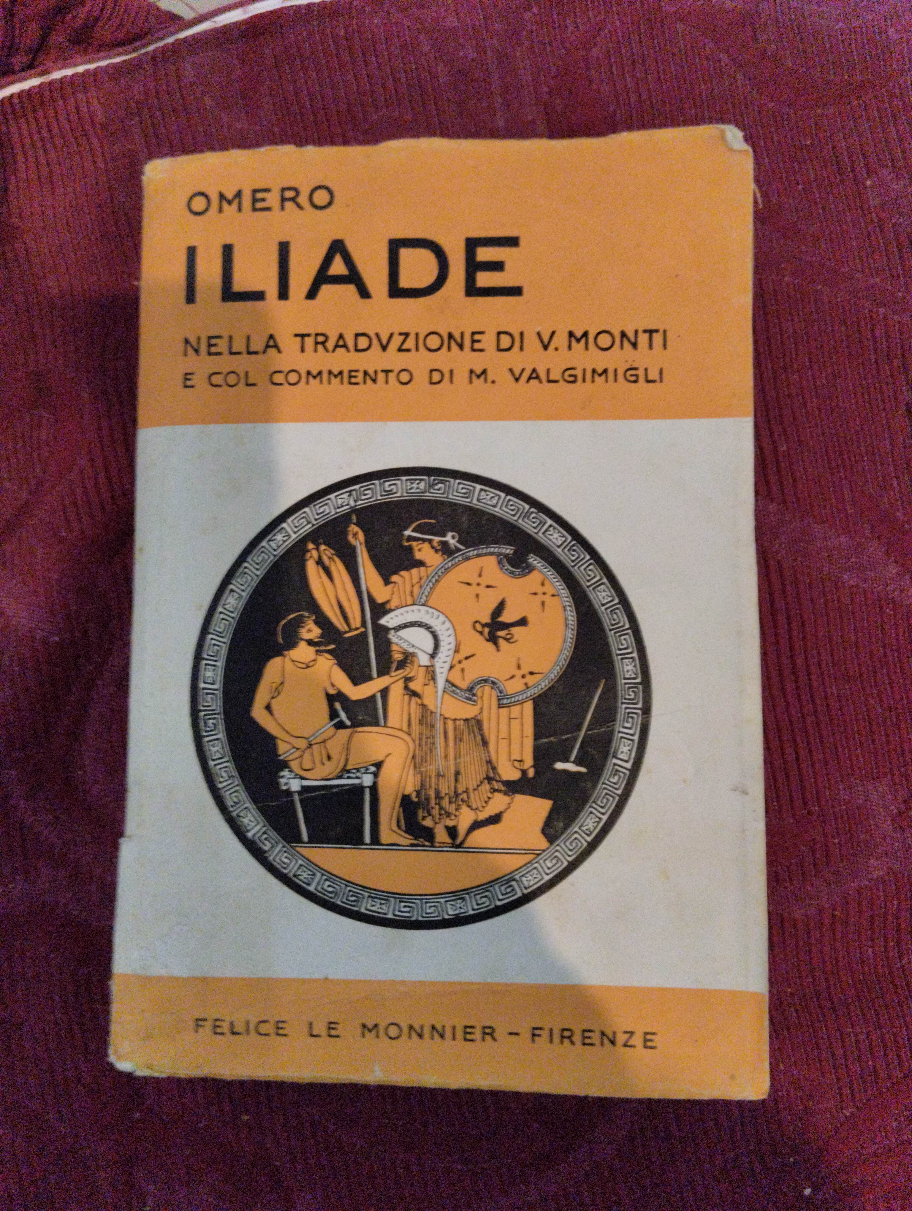 Iliade di Omero nella traduzione di Vincenzo Monti con commento di Manara Valgimigli